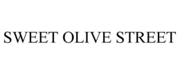 SWEET OLIVE STREET trademark