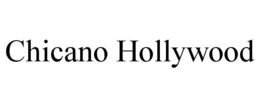 CHICANO HOLLYWOOD trademark
