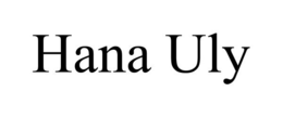HANA ULY trademark