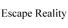 ESCAPE REALITY trademark