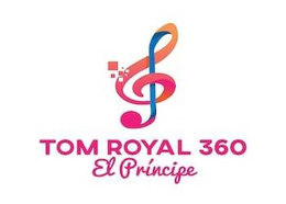 TOM ROYAL 360, EL PRÍNCIPE trademark