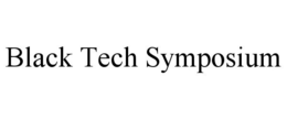 BLACK TECH SYMPOSIUM trademark