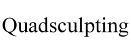 QUADSCULPTING trademark