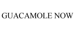 GUACAMOLE NOW trademark