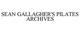 SEAN GALLAGHER'S PILATES ARCHIVES trademark