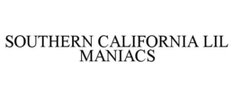 SOUTHERN CALIFORNIA LIL MANIACS trademark