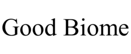 GOOD BIOME trademark