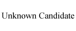 UNKNOWN CANDIDATE trademark