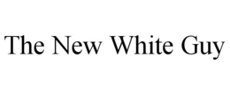 THE NEW WHITE GUY trademark