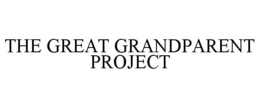 THE GREAT GRANDPARENT PROJECT trademark