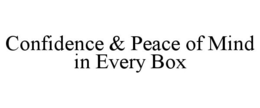 CONFIDENCE & PEACE OF MIND IN EVERY BOX trademark