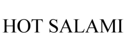 HOT SALAMI trademark