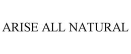 ARISE ALL NATURAL trademark