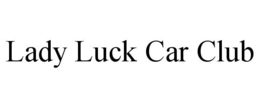LADY LUCK CAR CLUB trademark