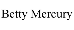 BETTY MERCURY trademark
