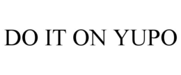 DO IT ON YUPO trademark