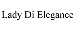 LADY DI ELEGANCE trademark