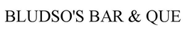 BLUDSO'S BAR & QUE trademark