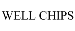 WELL CHIPS trademark