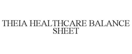 THEIA HEALTHCARE BALANCE SHEET trademark