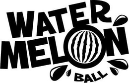 WATER MELON BALL trademark