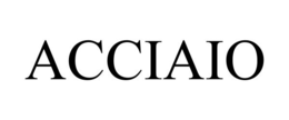 ACCIAIO trademark