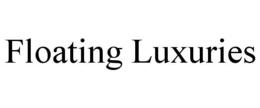 FLOATING LUXURIES trademark