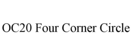 OC20 FOUR CORNER CIRCLE trademark