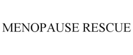 MENOPAUSE RESCUE trademark