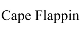 CAPE FLAPPIN trademark
