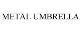 METAL UMBRELLA trademark