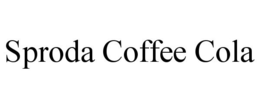SPRODA COFFEE COLA trademark