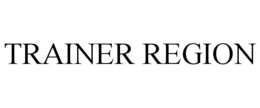TRAINER REGION trademark