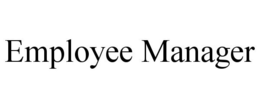 EMPLOYEE MANAGER trademark