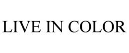 LIVE IN COLOR trademark