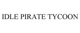 IDLE PIRATE TYCOON trademark
