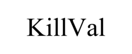 KILLVAL trademark