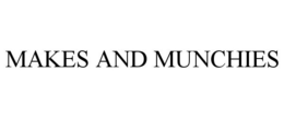 MAKES AND MUNCHIES trademark