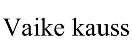 VAIKE KAUSS trademark