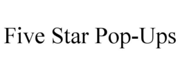 FIVE STAR POP-UPS trademark