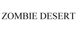 ZOMBIE DESERT trademark
