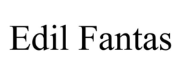 EDIL FANTAS trademark