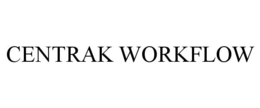CENTRAK WORKFLOW trademark