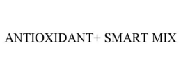 ANTIOXIDANT+ SMART MIX trademark