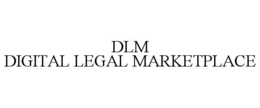 DLM DIGITAL LEGAL MARKETPLACE trademark