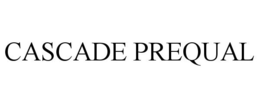 CASCADE PREQUAL trademark
