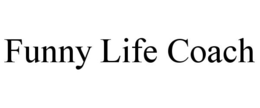 FUNNY LIFE COACH trademark
