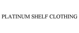 PLATINUM SHELF CLOTHING trademark