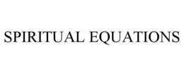SPIRITUAL EQUATIONS trademark