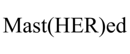 MAST(HER)ED trademark